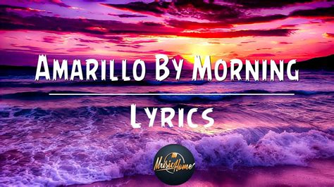  Amarillo By Morning - Ein melancholischer Song über Sehnsucht und den Aufbruch zur Sonne